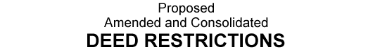 HGEPOA Proposed - Amended and Consolidated DEED RESTRICTIONS